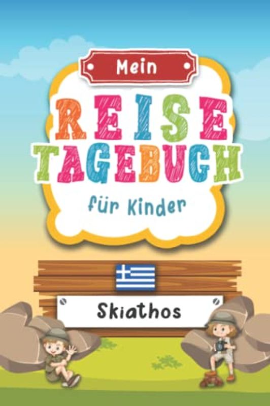 Reisetagebuch für Kinder Skiathos: Griechenland Urlaubstagebuch zum Ausfüllen,Eintragen,Malen,Einkleben für Ferien & Urlaub A5, Aktivitätsbuch & ... Kinder Buch für Reise & unterwegs