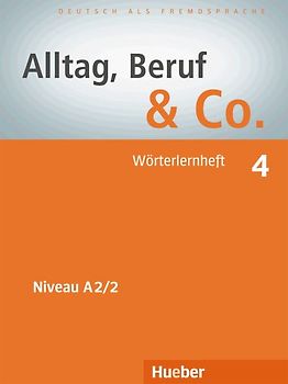 Alltag, Beruf & Co. 4. Deutsch als Fremdsprache / Wörterlernheft