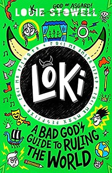 Loki: A Bad God's Guide to Ruling the World