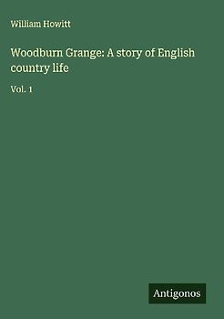 Woodburn Grange: A story of English country life