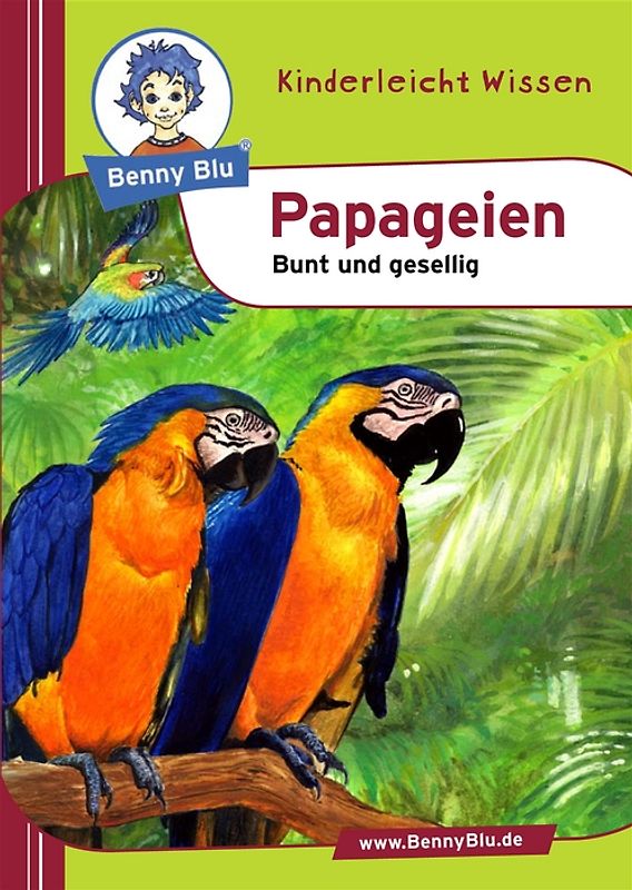 Benny Blu - Papageien. Bunt und gesellig