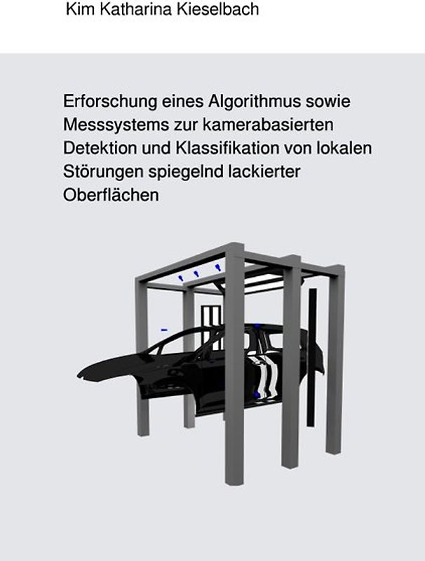 Erforschung eines Algorithmus sowie Messsystems zur kamerabasierten Detektion und Klassifikation von lokalen Störungen spiegelnd lackierter Oberflächen