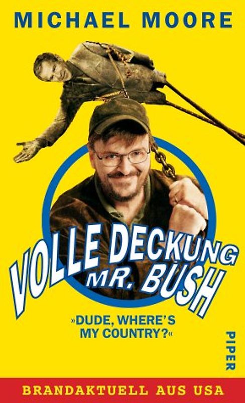 Volle Deckung, Mr. Bush. "Dude, Where's My Country?" - Brandaktuell aus USA