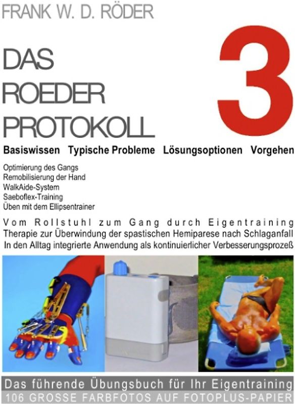 Das Roeder Protokoll 3 Basiswissen - Typische Probleme – Lösungsoptionen - Vorgehen -Das führende Übungsbuch für Ihr Eigentraining 106 Große Farbfotos auf Fotoplus-Papier -HC