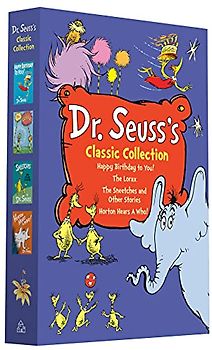 Dr. Seuss's Classic Collection: Happy Birthday to You!; Horton Hears a Who!; The Lorax; The Sneetches and Other Stories (Classic Seuss)