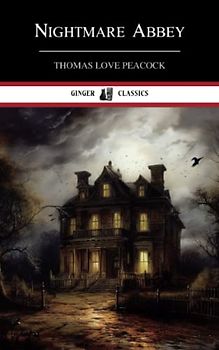 Nightmare Abbey: Classic Gothic Fiction