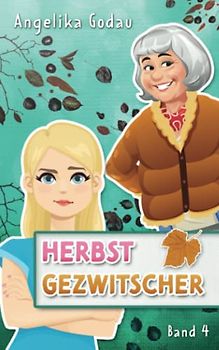 Herbstgezwitscher (Herbstfrühling - Liebe, Pubertät und andere Überraschungen, Band 4)