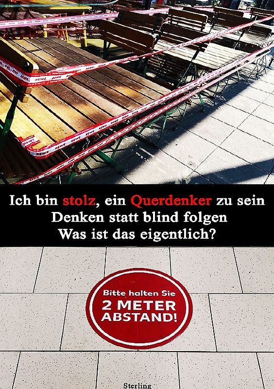 Ich bin stolz, ein Querdenker zu sein I Denken statt blind folgen I Was ist das eigentlich