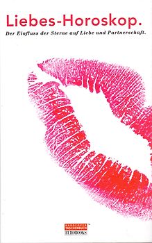 Liebes-Horoskop. Der Einfluss der Sterne auf Liebe und Partnerschaft