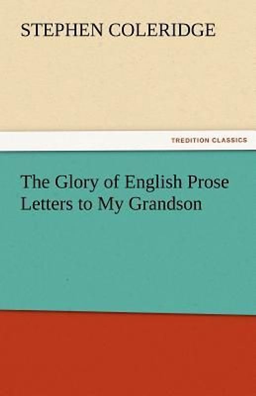 The Glory of English Prose Letters to My Grandson