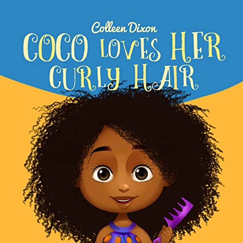 Coco Loves Her Curly Hair (The Little Coco Series, Band 1)