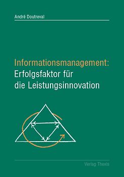 Informationsmanagement: Erfolgsfaktor für die Leistungsinnovation