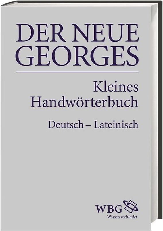 DER NEUE GEORGES Kleines Handwörterbuch Deutsch – Lateinisch
