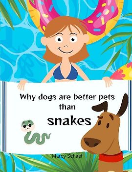 Why Dogs Make Better Pets Than SNAKES