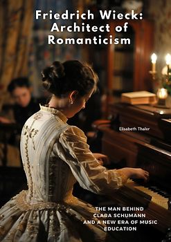 Friedrich Wieck: Architect of Romanticism