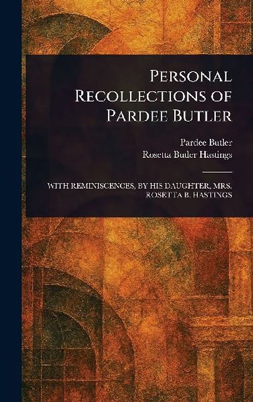 Personal Recollections of Pardee Butler