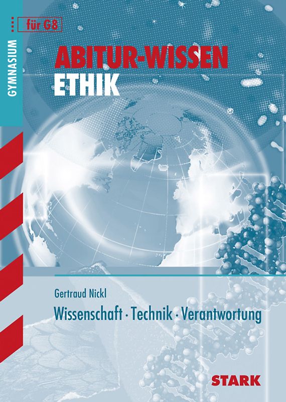STARK Abitur-Wissen - Ethik Wissenschaft, Technik und Verantwortung