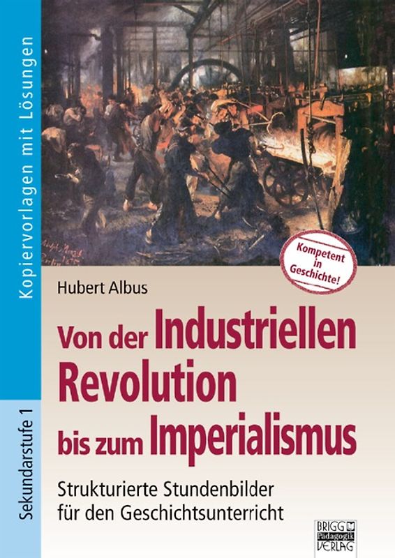 Kompetent in Geschichte / Von der Industriellen Revolution bis zum Imperialismus