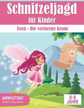 Schnitzeljagd für Kinder: Feen - Die verlorene Krone (Partyspiele zum Kindergeburtstag)