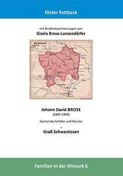Johann David Brose, (1805-1864) Gemeinde-Schäfer und Häusler in Groß Schwarzlosen