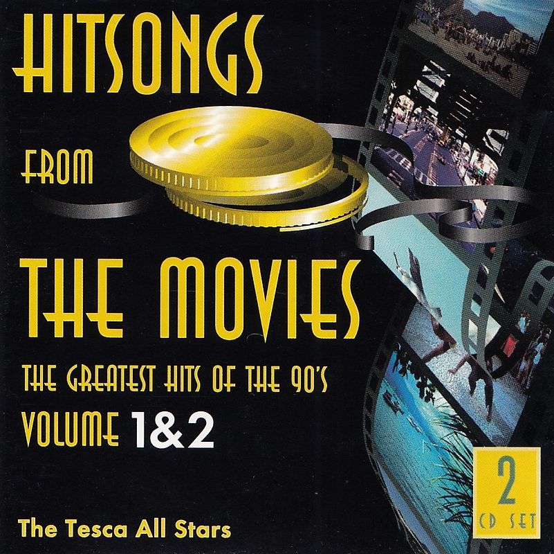 The Tesca All Stars - Hitsongs from the Movies: Vol 1 & 2 - The Greatest Hits of the 90's [2 CDs]
