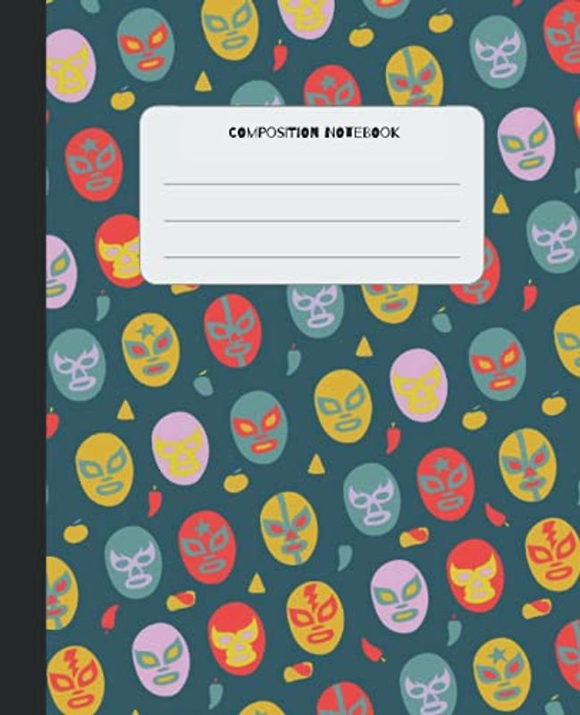 Composition Notebook: Lucha libre Wrestling Mask Wide Ruled Composition Notebook (7.5x9.25) Colorful Pack Pattern