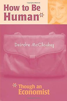 How to be Human* - Deirdre Nansen McCloskey [Paperback]