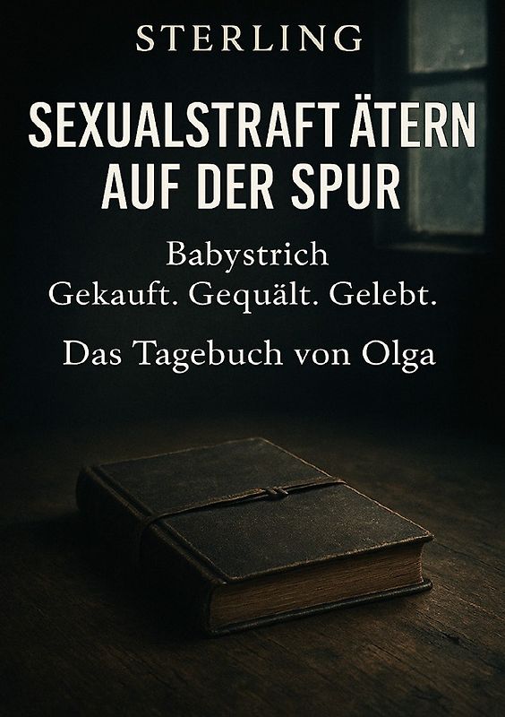 Sexualstraftätern auf der Spur I Babystrich – Gekauft. Gequält. Gelebt. I Das Tagebuch von Olga
