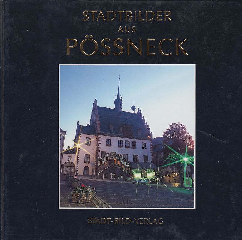 Stadtbilder aus Pössneck [Gebundene Ausgabe]