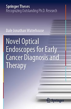 Novel Optical Endoscopes for Early Cancer Diagnosis and Therapy