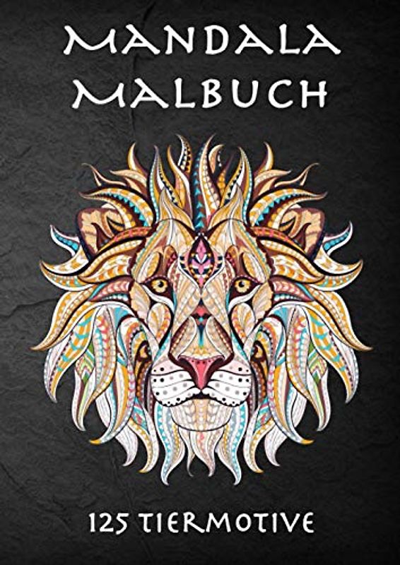 125 Tiere Mandala Malbuch: XXL Malbuch mit Mandala Tiermotiven zum Entspannen und zur Förderung der Kreativität I in DIN A4