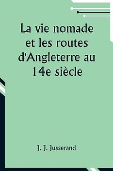 La vie nomade et les routes d'Angleterre au 14e siècle