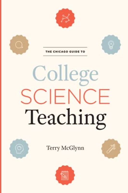 The Chicago Guide to College Science Teaching (Chicago Guides to Academic Life)