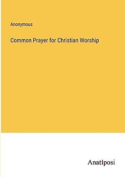 Common Prayer for Christian Worship