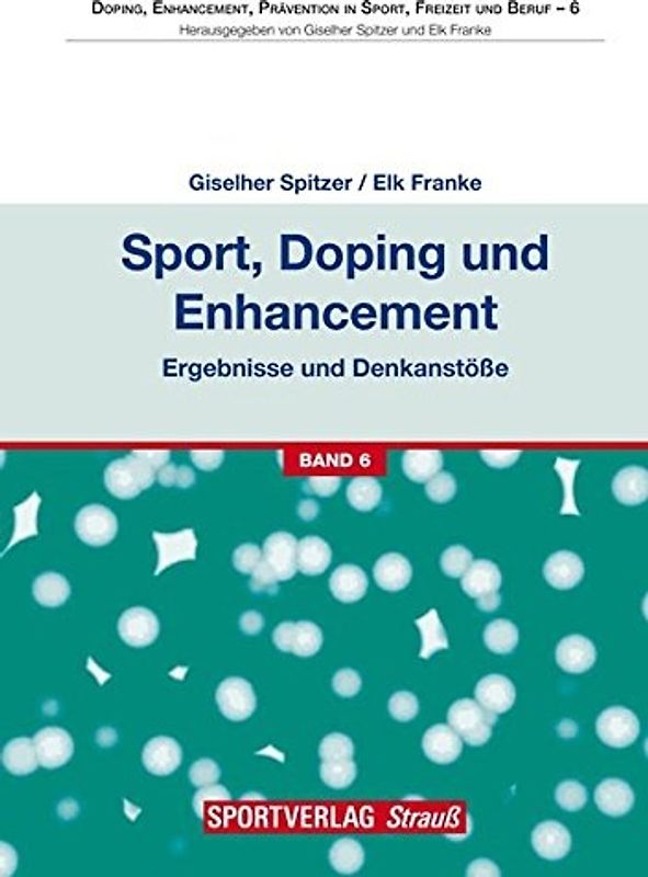 Sport, Doping und Enhancement - Ergebnisse und Denkanstöße