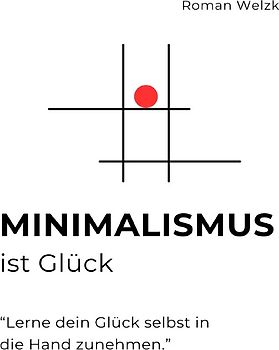 Minimalismus ist Glück - Hardcover