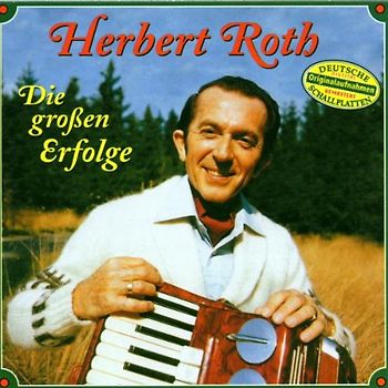 Herbert Roth - Die Grossen Erfolge