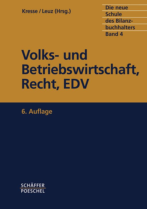 Die neue Schule des Bilanzbuchhalters - Gesamtausgabe. Praktikum... / Volks- und Betriebswirtschaft, Recht, EDV