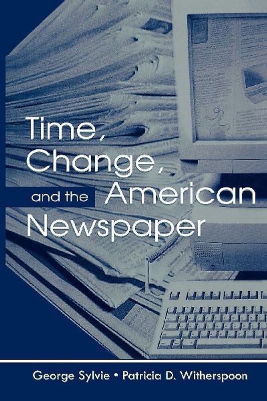 Time, Change, and the American Newspaper