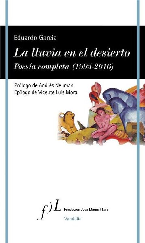 La lluvia en el desierto : poesía completa, 1995-2016