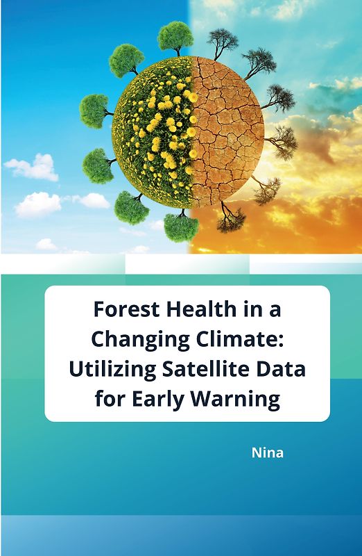 Forest Health in a Changing Climate: Utilizing Satellite Data for Early Warning