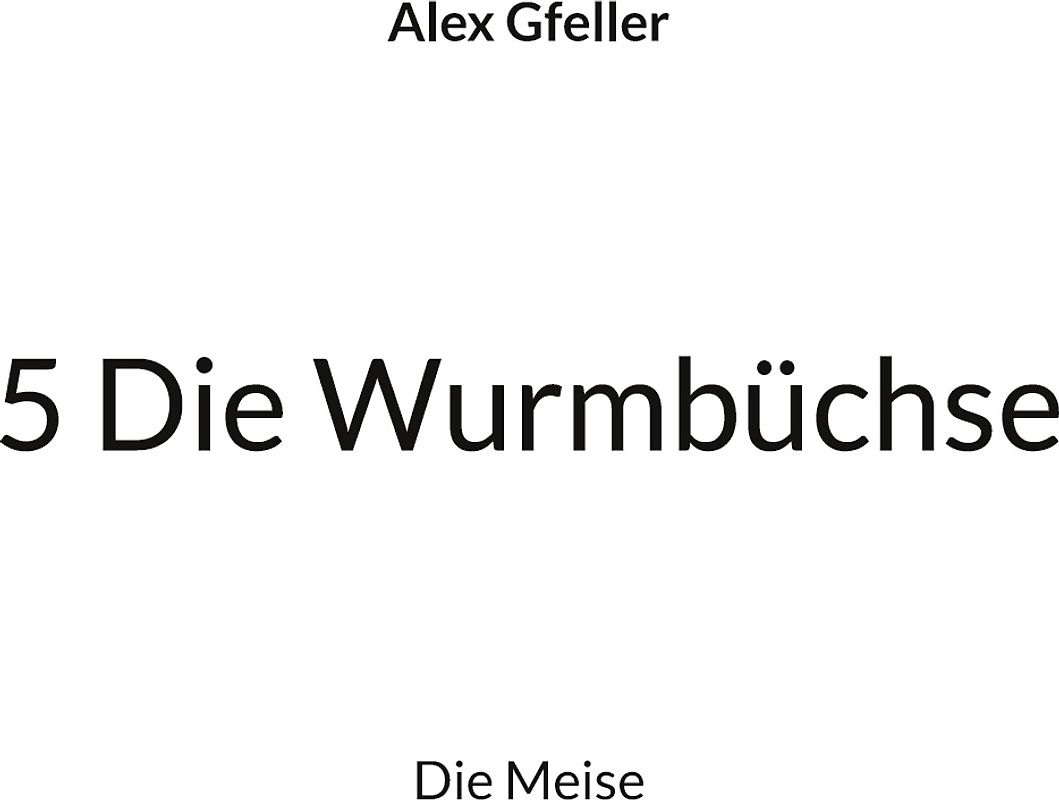 5 Die Wurmbüchse