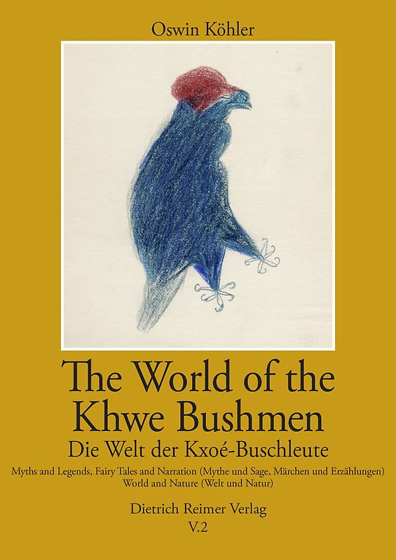 Die Welt der Kxoé-Buschleute im Südlichen Afrika / The World of the Khwe Bushmen in Southern Africa / Die Welt der Kxoé-Buschleute im südlichen Afrika