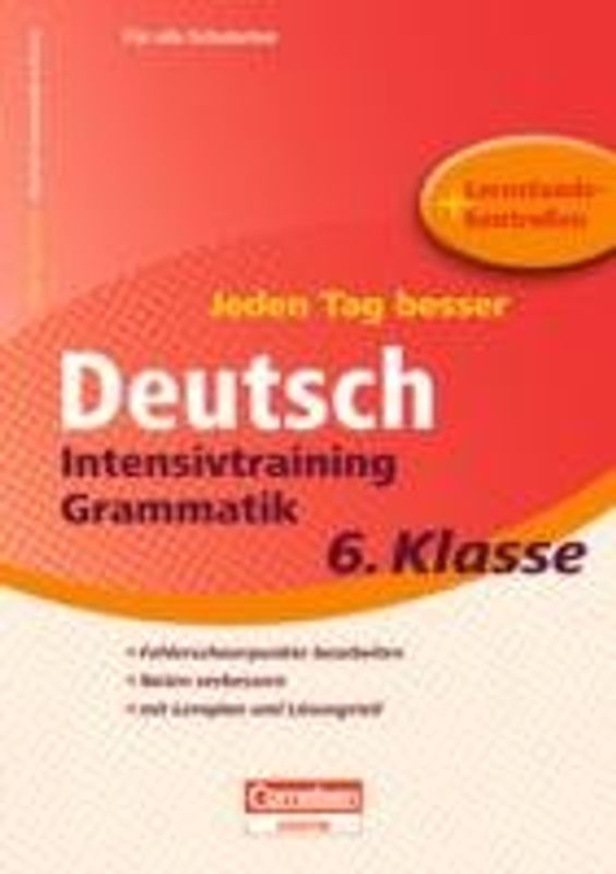 Jeden Tag besser - Deutsch Intensivtraining Grammatik 6. Klasse