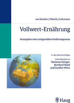 Vollwert-Ernährung. Konzeption einer zeitgemässen Ernährungsweise