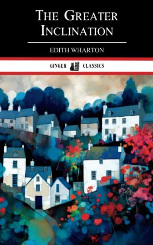 The Great Inclination: The 1899 Classic Collection of Short Stories