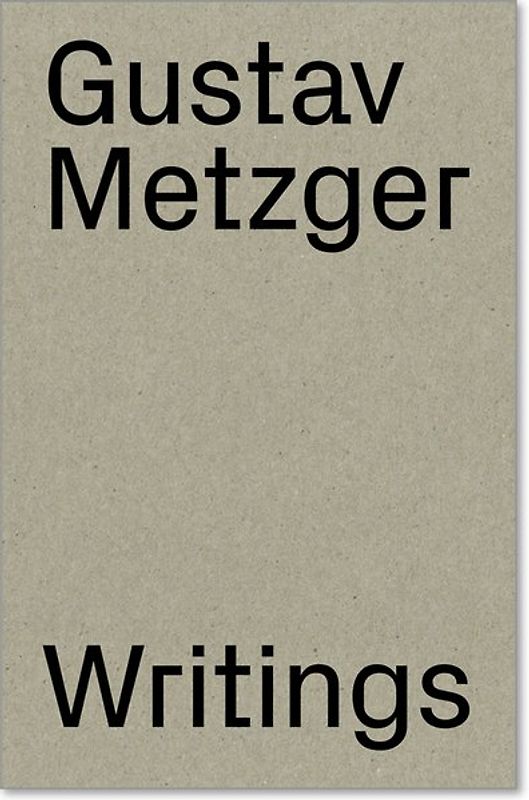 Gustav Metzger: Writings
