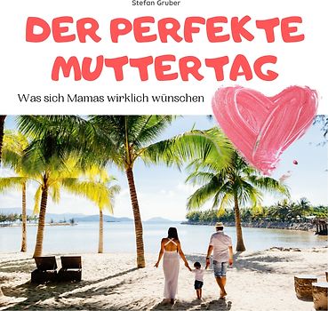 Der perfekte Muttertag