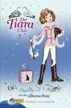 Der Tiara-Club / Prinzessin Katie und das silberne Pony. Nelson Mädchenromane