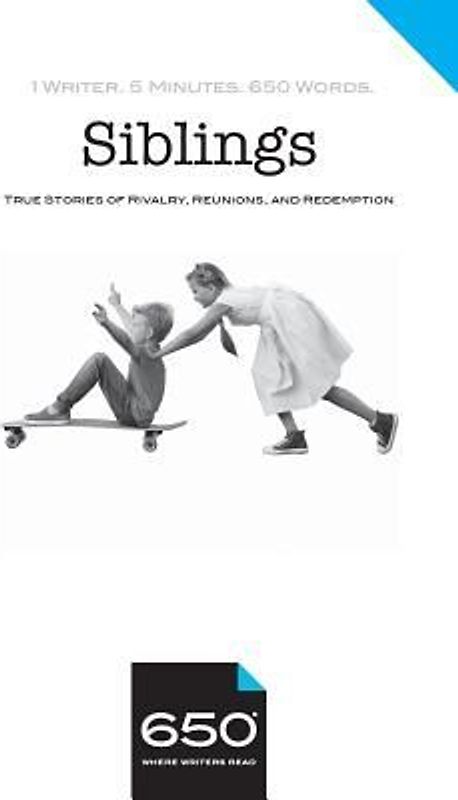 650 - Siblings: True Stories of Rivalry, Reunions, and Redemption